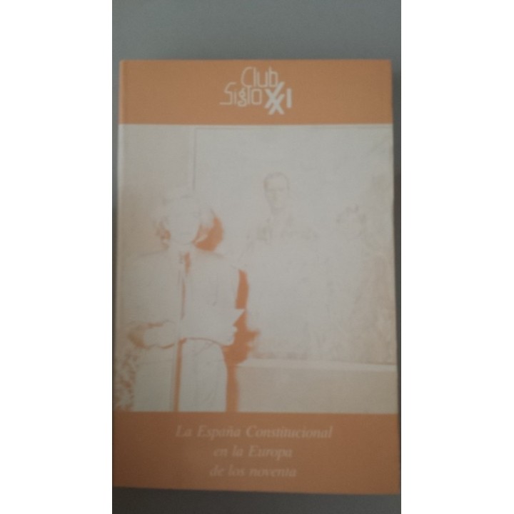 La España constitucional en la Europa de los noventa. Ciclo de Conferencias 1988-1989. Volumen I